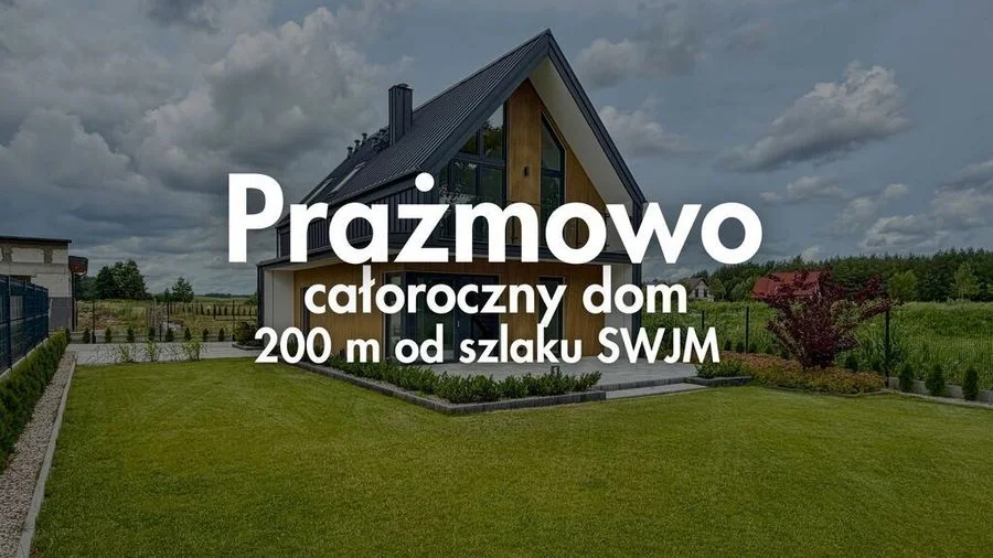 Prażmowo | dom 120 m2 w odległości 200 m od SWJM
